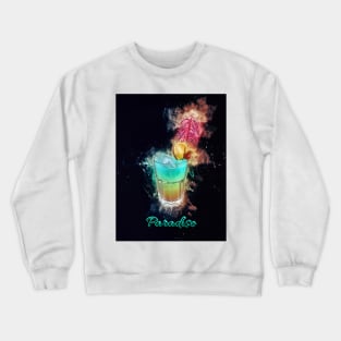 Paradise Cooler Cocktail Drink Happy Hour Party Crewneck Sweatshirt